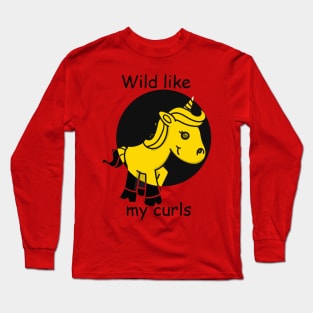 Wild like my curls. Unicorn lover Long Sleeve T-Shirt